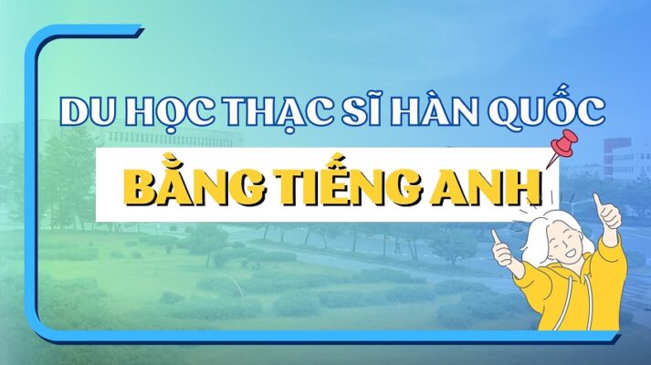 du học thạc sĩ bằng tiếng anh