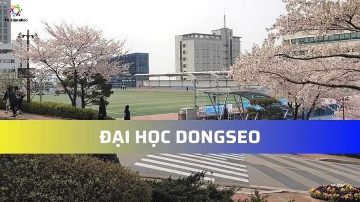 DU HỌC HÀN QUỐC TRƯỜNG ĐẠI HỌC DONGSEO