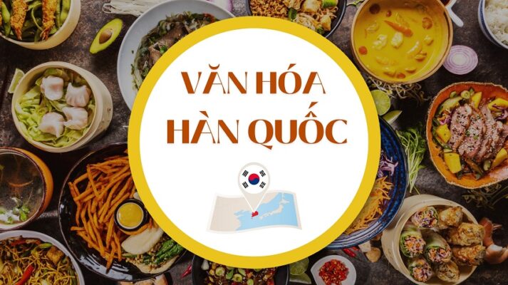 TÌM HIỂU VĂN HÓA HÀN QUỐC - KINH NGHIỆM CHO DU HỌC SINH
