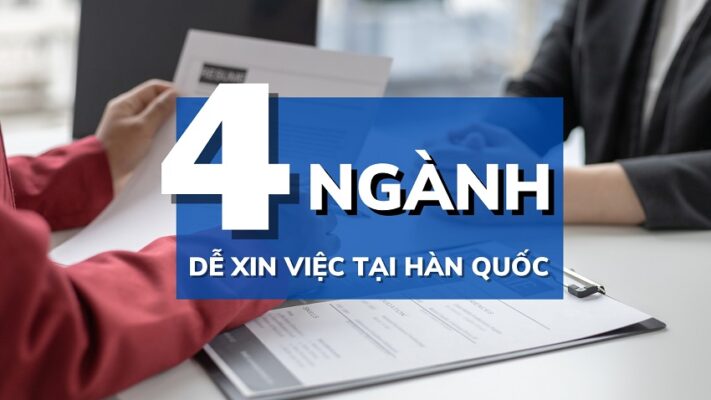 4 NGÀNH DỄ XIN VIỆC NHẤT CHO DU HỌC SINH TẠI HÀN QUỐC